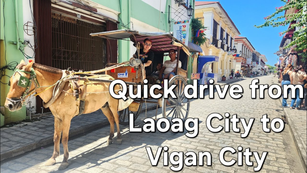 Quick drive from Laoag City to Vigan City 