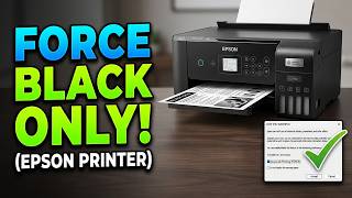 How to Force Epson Printer to Print Without Color Ink (Black Only)