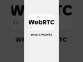 What is webRTC?