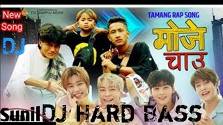 मोजे चाउ Dj hard bass song Nepal top dj song moje chau tamang dj song