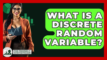 What Is A Discrete Random Variable? - The Friendly Statistician