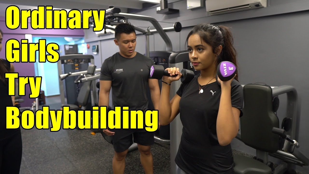 Ordinary Girls Try Bodybuilding