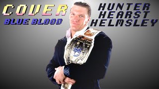 WWF/WWE HUNTER HEARST HELMSLEY BLUE BLOOD THEME COVER