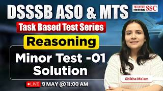 DSSSB ASO & MTS 2026 | Task Based Test Series | DSSSB Reasoning Minor Test Solution | Shikha Ma'am