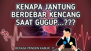 MENGAPA JANTUNG KITA BERDEBAR KENCANG SAAT GUGUP