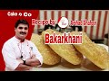Bakarkhani Bakery style  recipe by Cake n co