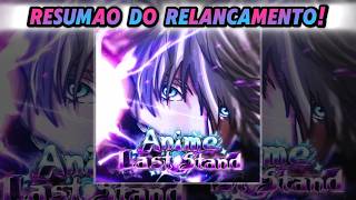RESUMAO DO RELANÇAMENTO DO ANIME LAST STAND! + TODOS CODES! + DICA DE COMO IR PRO MUNDO 3!