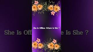 She is Offline. Where she is ? #growonyoutube #graphicdesign #designvisual #creativejourney #fypp