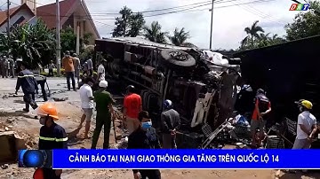 Cảnh báo tai nạn giao thông gia tăng trên quốc lộ 14| Truyền hình Đắk Lắk