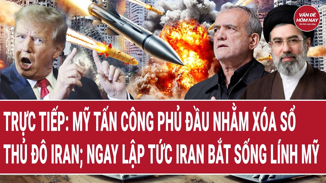 🔴[Trực tiếp] Mỹ tấn công phủ đầu nhằm xóa sổ thủ đô Iran; Ngay lập tức Iran bắt sống lính Mỹ