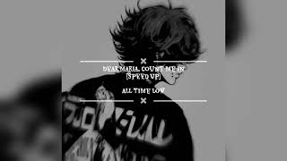 Dear Maria, Count Me In - All Time Low [Speed Up]