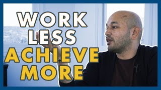 How To Get More Done By Working Less