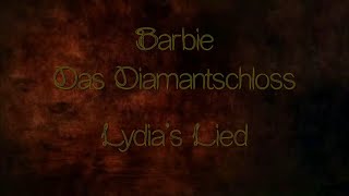 Barbie/Das Diamantschloss/Lydia's Lied/Lyrics