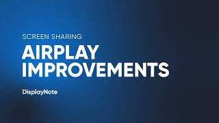 Best in class AirPlay • Screen Sharing • DisplayNote Profile