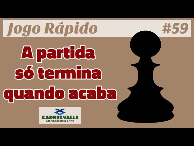 Quando acaba uma partida de xadrez, Everton Arieiro - Pensador