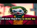 GOD Knew They'd Try: to ERASE You |joker motivation to joker| joker motivation 