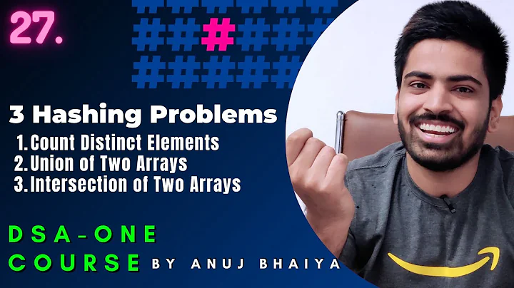 Hashing Challenge | Count Distinct Elements | Union & Intersection of Two Arrays| DSA-One Course #27