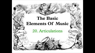 Lesson 20: Articulation Markings - Basic Elements of Music presented by SARAHTIM Music Publishing