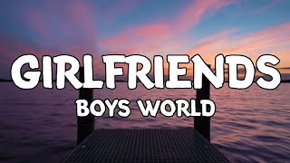 Girlfriends - Boys World (Lyrics)