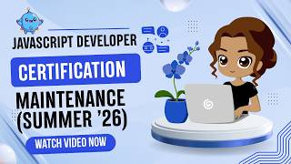 JavaScript Developer Certification Maintenance Summer ’26 | Javascript Developer Certificate