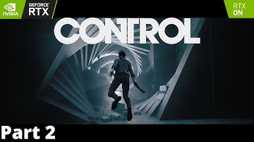Control RTX ON Gameplay Walkthrough Part 2 [PC Max] No Commentary