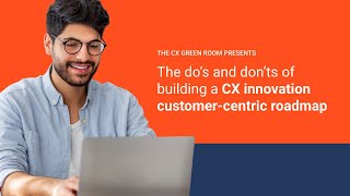 The essential guidelines for creating a successful CX innovation ...