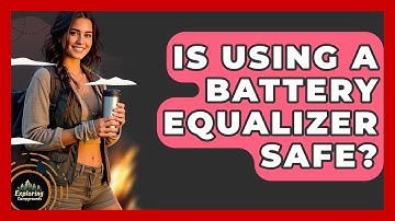 Is Using A Battery Equalizer Safe? - Exploring Campgrounds