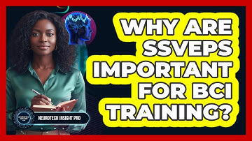 Why Are SSVEPs Important For BCI Training? - Neurotech Insight Pro