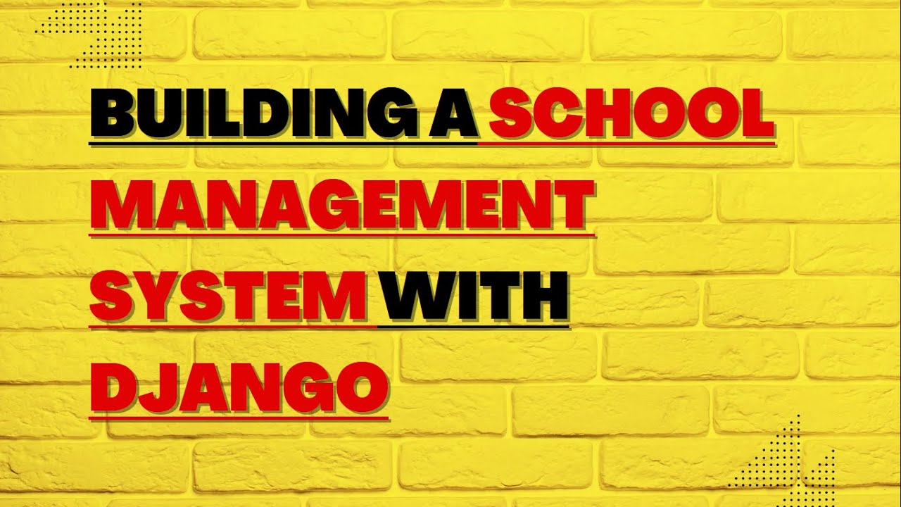 Building a School Management System with Django - YouTube