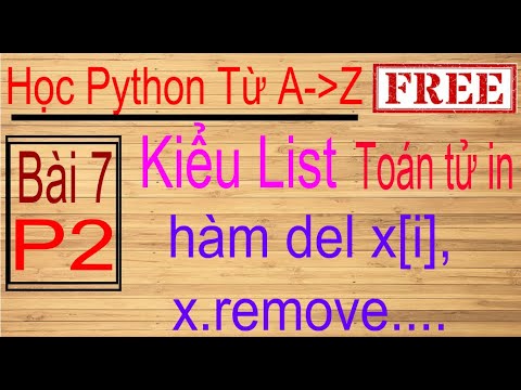 Video Lập trình Python | Bài 7 (p2): list | Toán tử in, hàm... - youtube