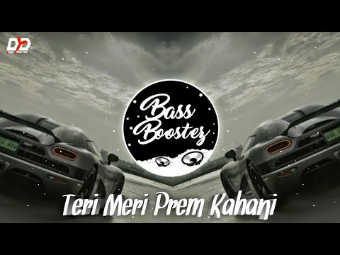 Teri Meri Prem Kahani - Remix | BASS BOOSTED | Yusuf | Bollywood Romantic Song | VDJ Deb