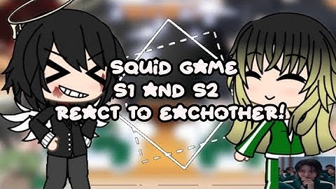 [ ✩ ] - Squid game s1 and s2 react to each other! || No angst || Squid game || READ DESC