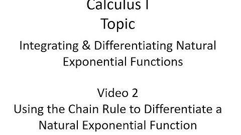 Using the Chain Rule to Differentiate a Natural Exponential Function
