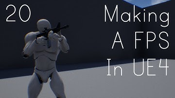 Making A FPS in UE4 - Third Person Object Interaction and Smooth Over Shoulder Camera