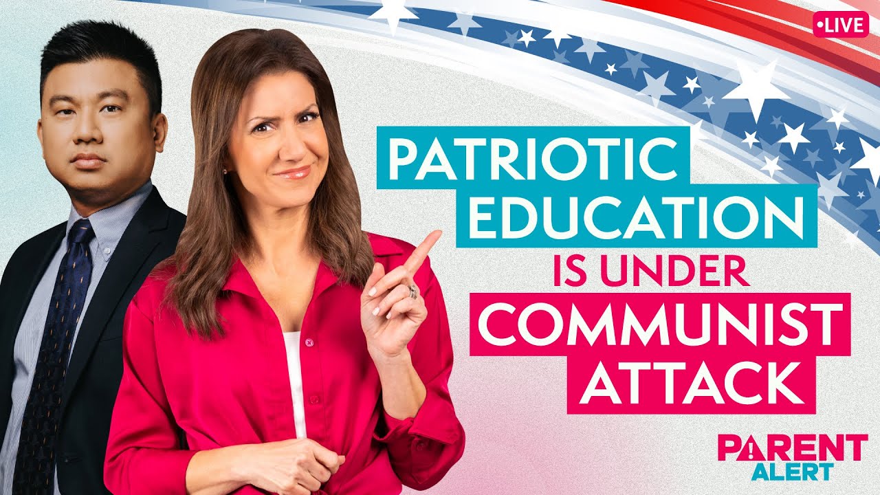 Parent Alert! Patriotic Education Is Under Communist Attack.