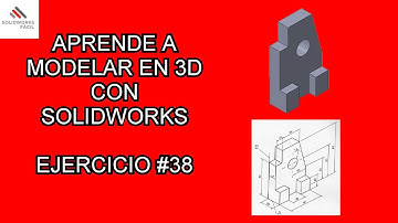 Ejercicio #38 - Aprender a Modelar piezas en 3D - Solidworks