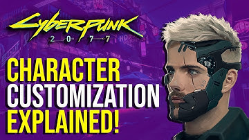 Cyberpunk 2077 Character Customization Explained! (Gameplay Reveal!)