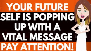 Your Future Self Is Popping Up With A Vital Message Pay Attention!💎✨Abraham Hicks 2025