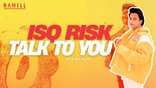 RAHILL - Isq Risk x Talk To You (Mashup) | Rahat Fateh Ali Khan, ANOTR, 54 Ultra