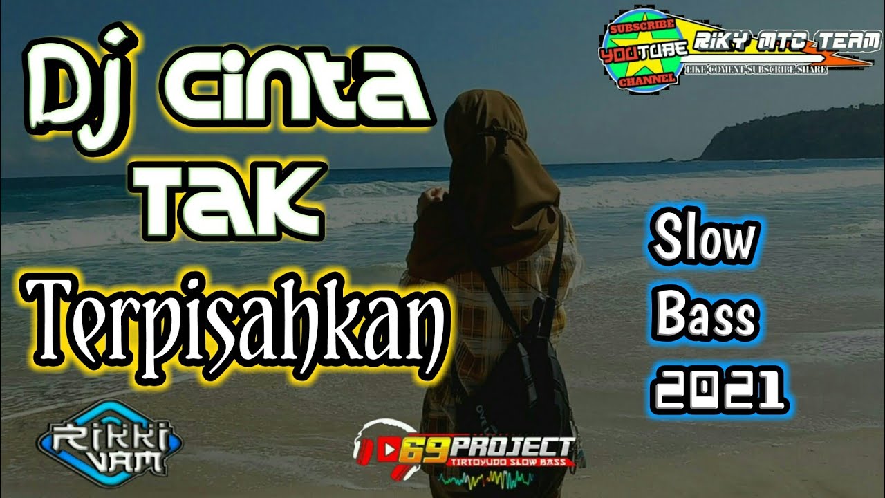Dj Cinta Tak Terpisahkan 69project by Rikki Vam Slow Bass 2021