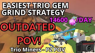OUTDATED! Trio Miners - Gem Grind Strategy I 600+ Gems/Hour I Player 2 POV