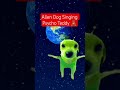 #gogthealiendog #aliendog #gog Alien Dog Singing Psycho Teddy 🧸