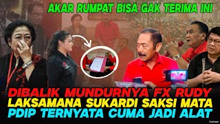 NGERIII..!!😱PENGAKUAN FX RUDY USAI MUNDUR PLT PDIP. LAKSAMANA SUKARDI SAKSI❗️