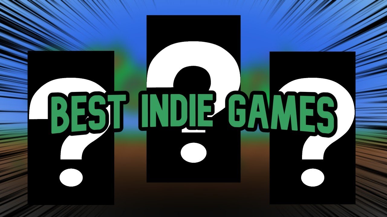 My 3 FAVORIT indie games (so far)