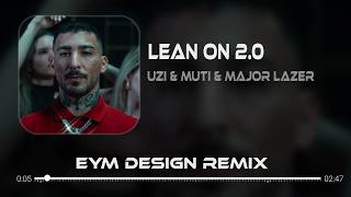 Lean On - Uzi & Muti & Major Lazer ( Eym Design Remix ) Timsahlar 4.0