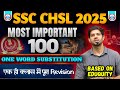 SSC CHSL 2025 || Most Important 100 One Word Substitution || By Sanjeev Thakur Sir