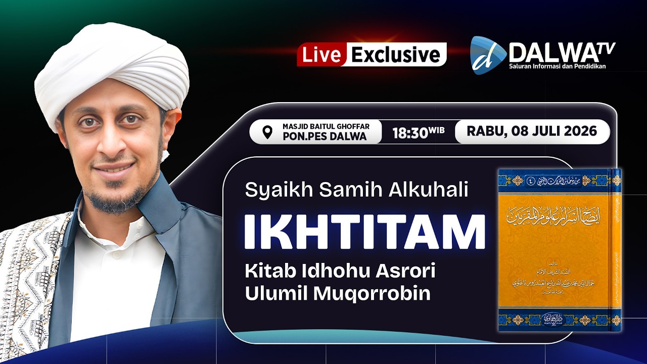 🔴LIVE EXCLUSIVE || IKHTITAM KAJIAN KITAB IDHOHU ASRORI ULUMIL MUQORROBIN