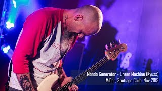Mondo Generator - Green Machine (Kyuss) - Santiago 2019