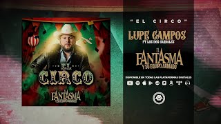 El Fantasma - Lupe Campos Ft Los 2 Carnales Audio Oficial