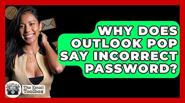 Why Does Outlook POP Say Incorrect Password? - TheEmailToolbox.com